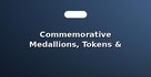 Commemorative Medallions, Tokens & Badges