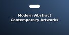 Modern Abstract Contemporary Artworks