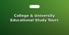College & University Educational Study Tours