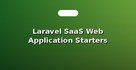 Laravel SaaS Web Application Starters