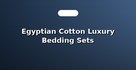 Egyptian Cotton Luxury Bedding Sets