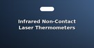 Infrared Non-Contact Laser Thermometers