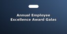 Annual Employee Excellence Award Galas