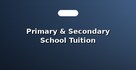 Primary & Secondary School Tuition Sponsorship