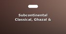 Subcontinental Classical, Ghazal & Qawwali Vinyl