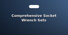 Comprehensive Socket Wrench Sets