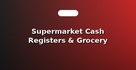 Supermarket Cash Registers & Grocery Carts