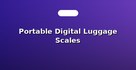 Portable Digital Luggage Scales