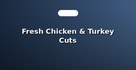 Fresh Chicken & Turkey Cuts