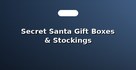 Secret Santa Gift Boxes & Stockings