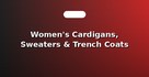 Women's Cardigans, Sweaters & Trench Coats