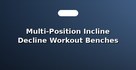 Multi-Position Incline Decline Workout Benches