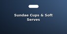 Sundae Cups & Soft Serves