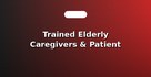 Trained Elderly Caregivers & Patient Attendants