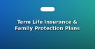 Term Life Insurance & Family Protection Plans
