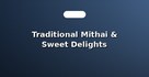 Traditional Mithai & Sweet Delights