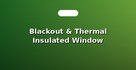 Blackout & Thermal Insulated Window Curtains