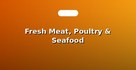 Fresh Meat, Poultry & Seafood