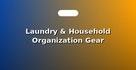 Laundry & Household Organization Gear