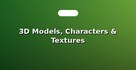 3D Models, Characters & Textures