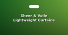 Sheer & Voile Lightweight Curtains