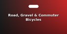 Road, Gravel & Commuter Bicycles