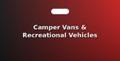 Camper Vans & Recreational Vehicles