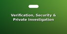 Verification, Security & Private Investigation