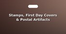 Stamps, First Day Covers & Postal Artifacts